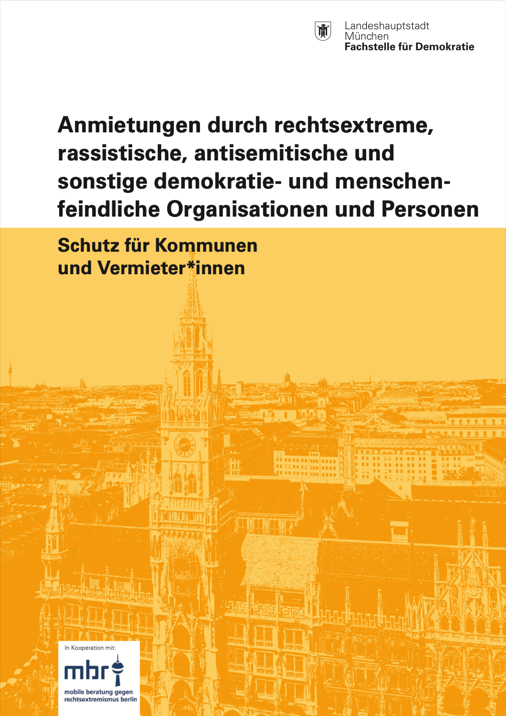 Anmietungen durch rechtsextreme, rassistische, antisemitische und sonstige demokratie- und menschenfeindliche Organisationen und Personen. Schutz für Kommunen und Vermieter*innen.