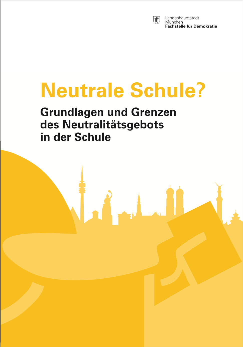 Neutrale Schule? Grundlagen und Grenzen des Neutralitätsgebots
