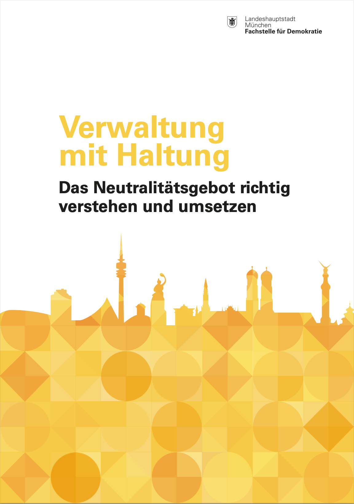 Verwaltung mit Haltung. Das Neutralitätsgebot richtig verstehen und umsetzen